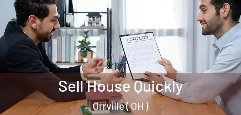  Sell House Quickly Orrville ( OH )