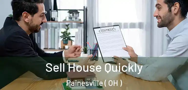  Sell House Quickly Painesville ( OH )