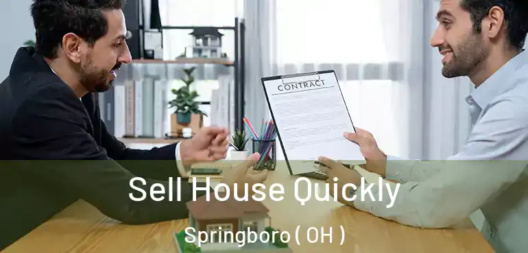  Sell House Quickly Springboro ( OH )