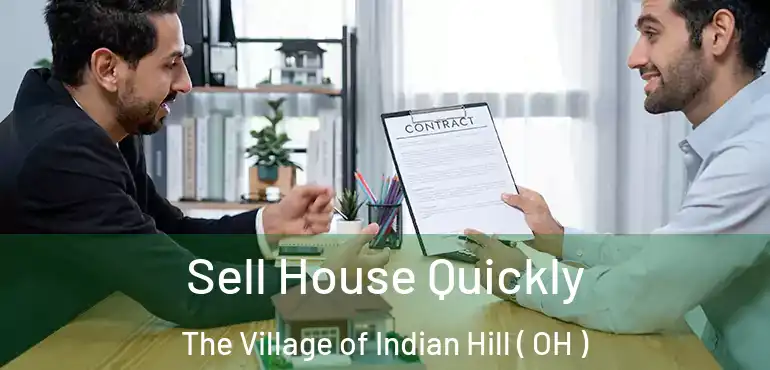  Sell House Quickly The Village of Indian Hill ( OH )