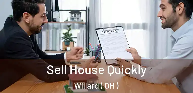  Sell House Quickly Willard ( OH )