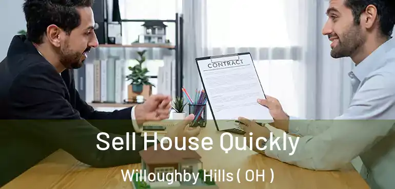  Sell House Quickly Willoughby Hills ( OH )