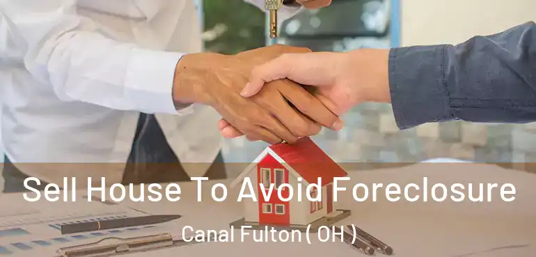  Sell House To Avoid Foreclosure Canal Fulton ( OH )