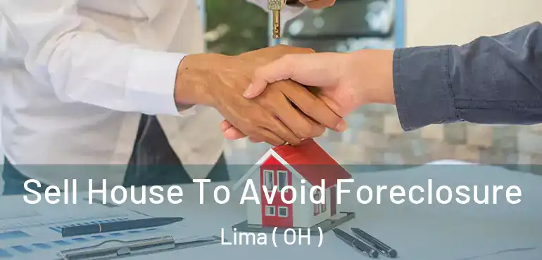  Sell House To Avoid Foreclosure Lima ( OH )