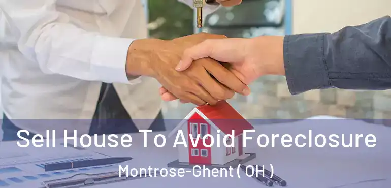  Sell House To Avoid Foreclosure Montrose-Ghent ( OH )