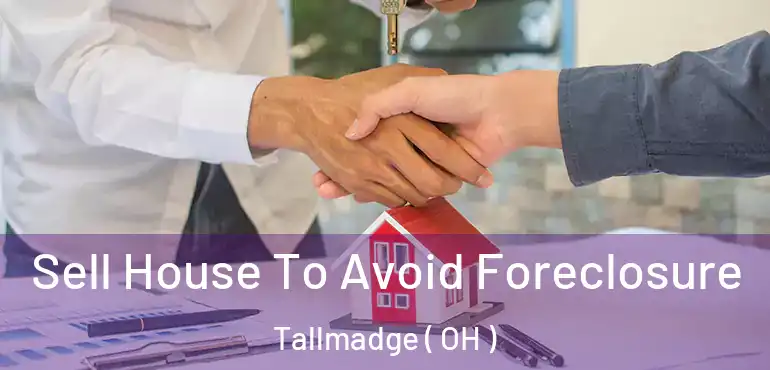  Sell House To Avoid Foreclosure Tallmadge ( OH )