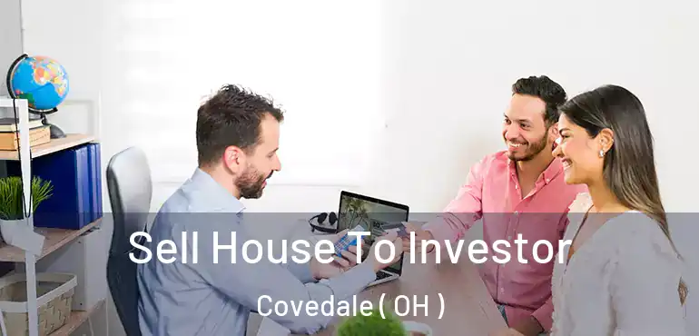  Sell House To Investor Covedale ( OH )