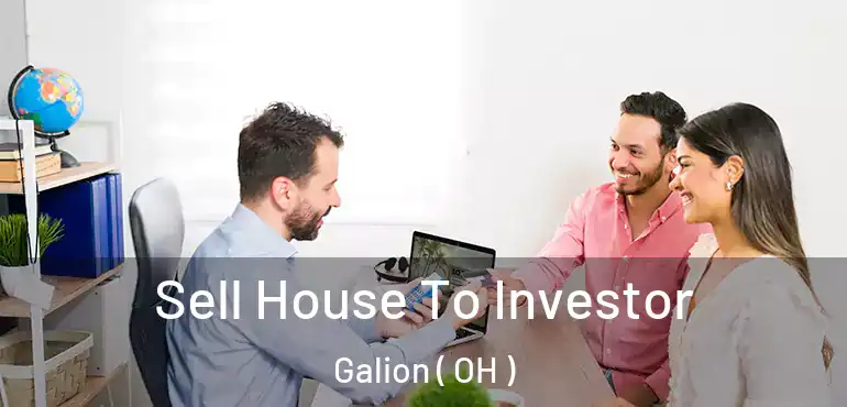  Sell House To Investor Galion ( OH )
