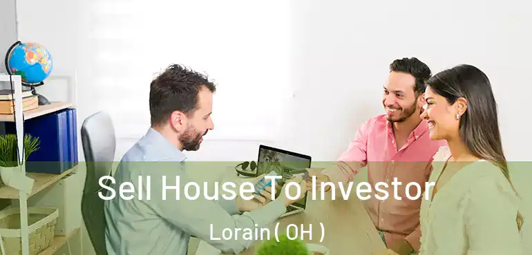  Sell House To Investor Lorain ( OH )