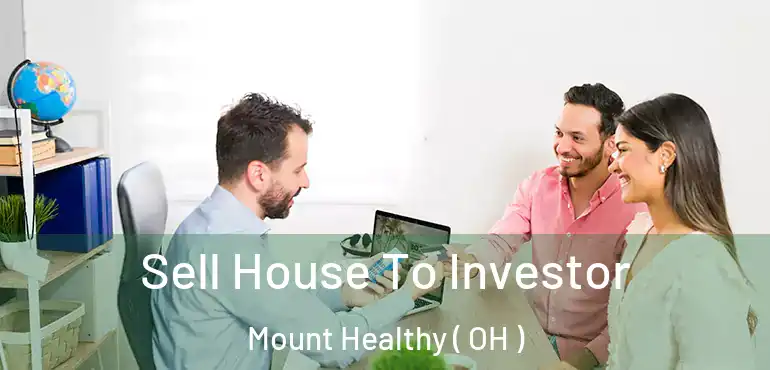  Sell House To Investor Mount Healthy ( OH )