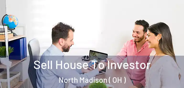  Sell House To Investor North Madison ( OH )