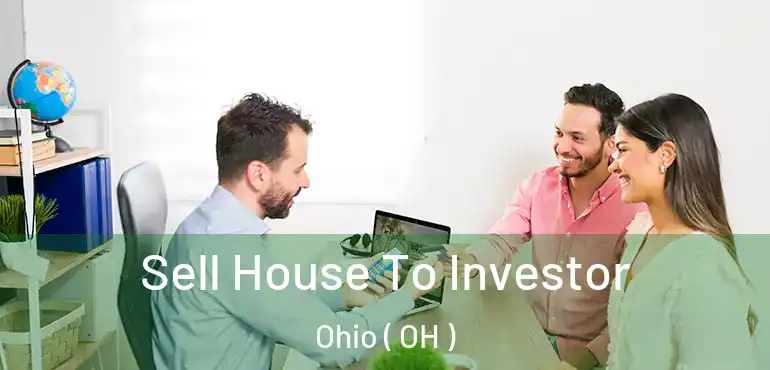  Sell House To Investor Ohio ( OH )