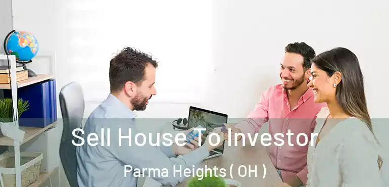  Sell House To Investor Parma Heights ( OH )