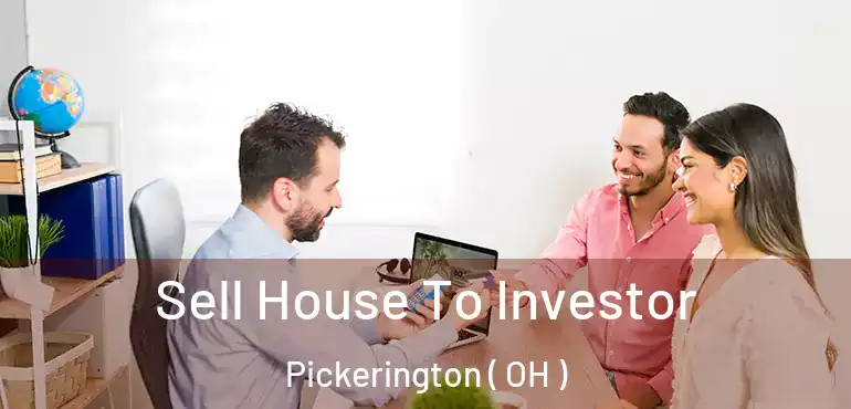  Sell House To Investor Pickerington ( OH )