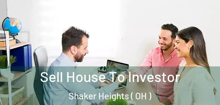  Sell House To Investor Shaker Heights ( OH )