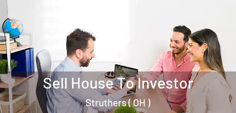  Sell House To Investor Struthers ( OH )