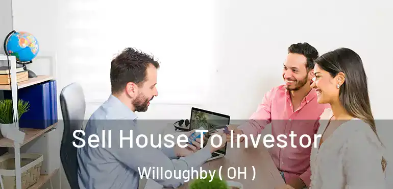  Sell House To Investor Willoughby ( OH )