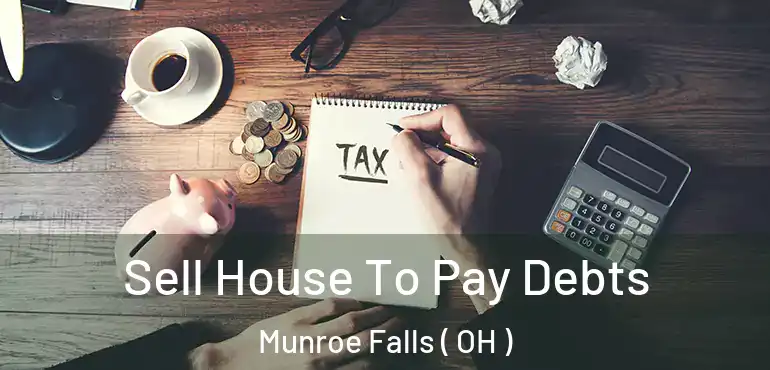  Sell House To Pay Debts Munroe Falls ( OH )