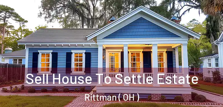  Sell House To Settle Estate Rittman ( OH )