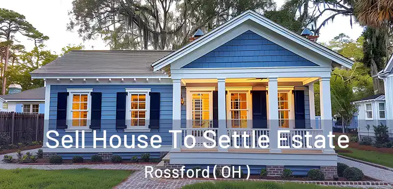  Sell House To Settle Estate Rossford ( OH )