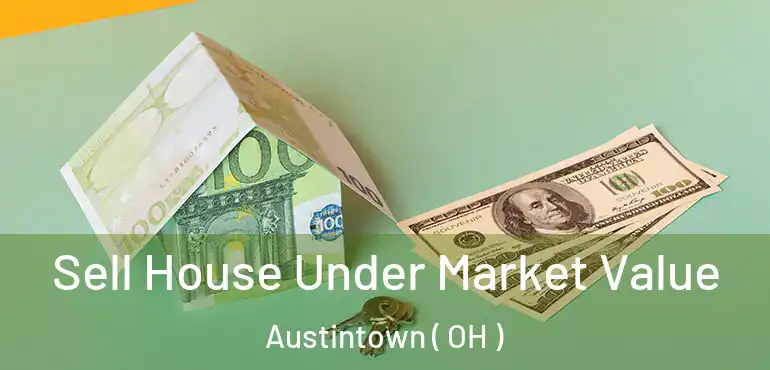  Sell House Under Market Value Austintown ( OH )