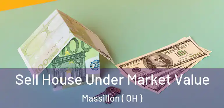  Sell House Under Market Value Massillon ( OH )