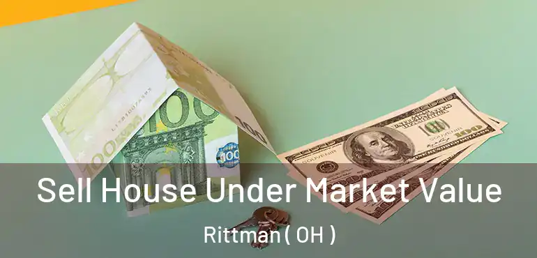  Sell House Under Market Value Rittman ( OH )