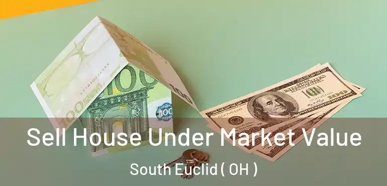  Sell House Under Market Value South Euclid ( OH )