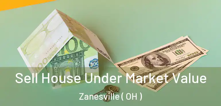  Sell House Under Market Value Zanesville ( OH )