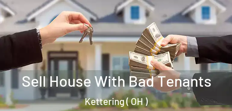  Sell House With Bad Tenants Kettering ( OH )