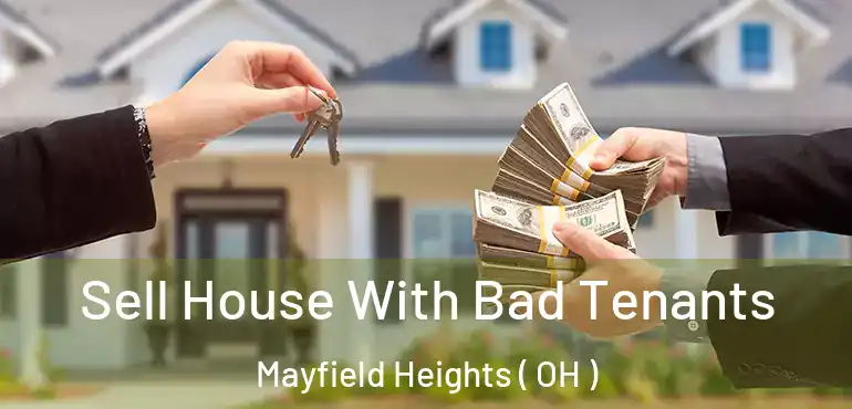  Sell House With Bad Tenants Mayfield Heights ( OH )