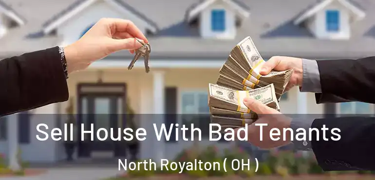  Sell House With Bad Tenants North Royalton ( OH )