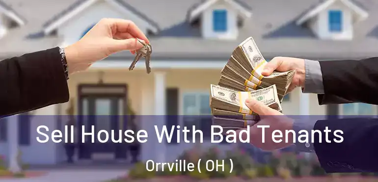  Sell House With Bad Tenants Orrville ( OH )