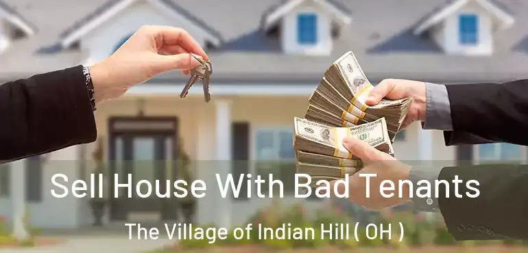  Sell House With Bad Tenants The Village of Indian Hill ( OH )