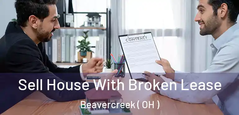  Sell House With Broken Lease Beavercreek ( OH )