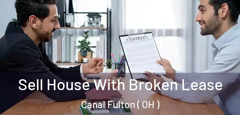  Sell House With Broken Lease Canal Fulton ( OH )