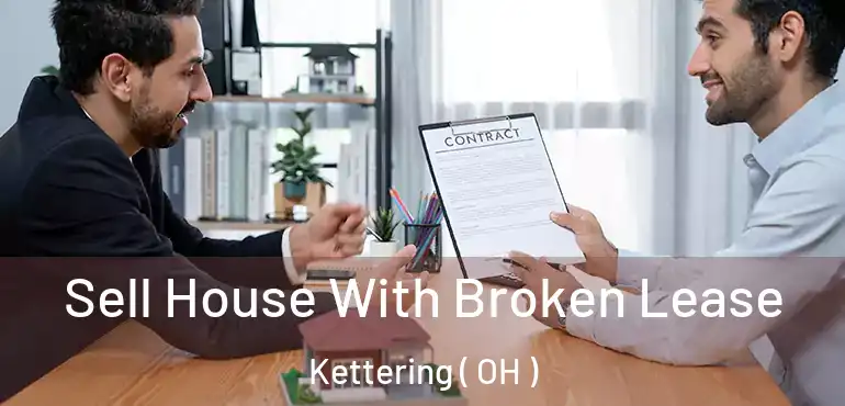  Sell House With Broken Lease Kettering ( OH )