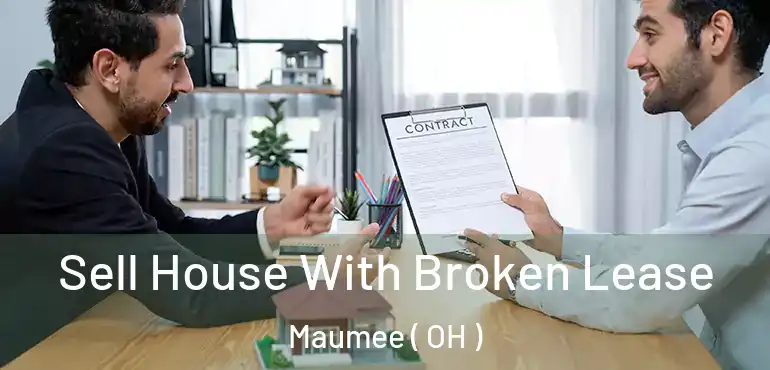  Sell House With Broken Lease Maumee ( OH )