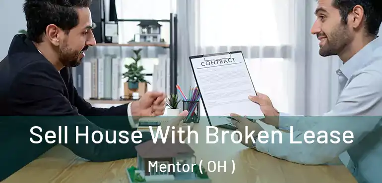  Sell House With Broken Lease Mentor ( OH )