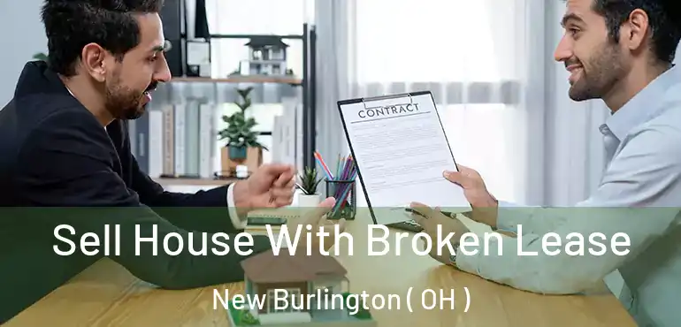  Sell House With Broken Lease New Burlington ( OH )