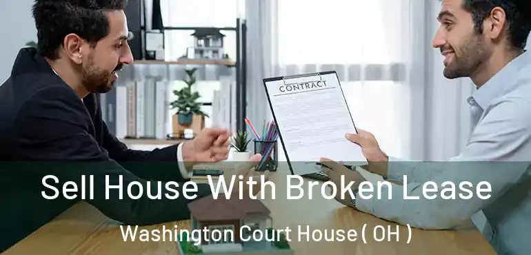  Sell House With Broken Lease Washington Court House ( OH )