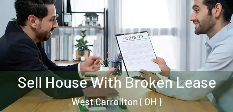  Sell House With Broken Lease West Carrollton ( OH )