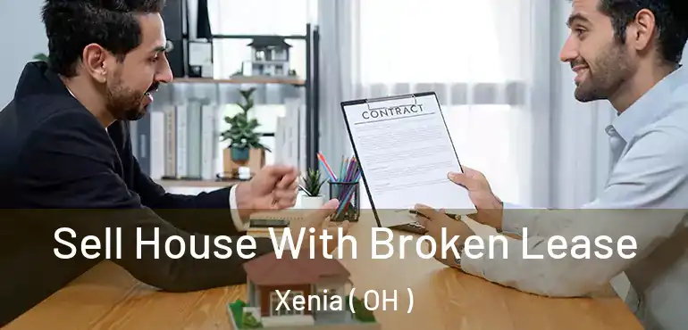  Sell House With Broken Lease Xenia ( OH )