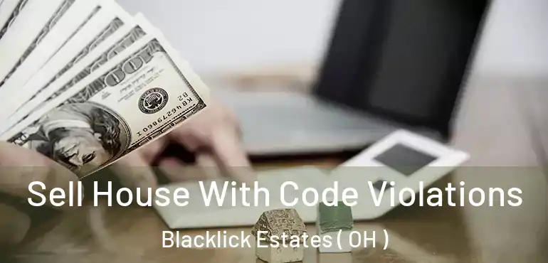  Sell House With Code Violations Blacklick Estates ( OH )
