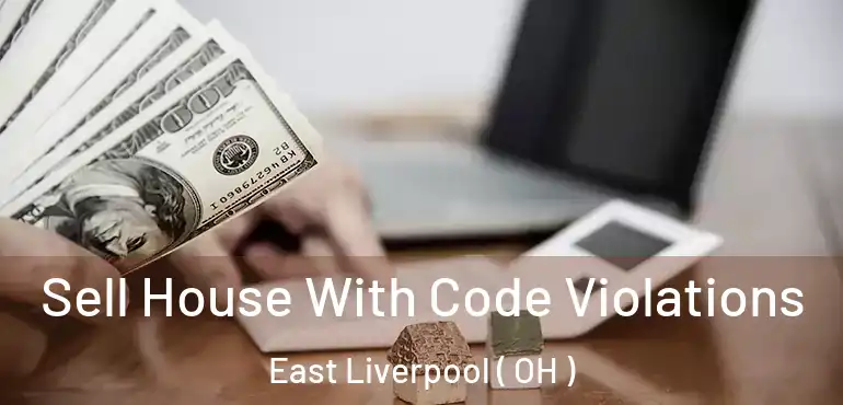  Sell House With Code Violations East Liverpool ( OH )