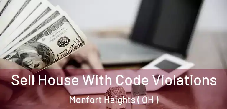  Sell House With Code Violations Monfort Heights ( OH )