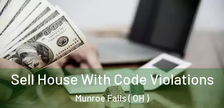  Sell House With Code Violations Munroe Falls ( OH )