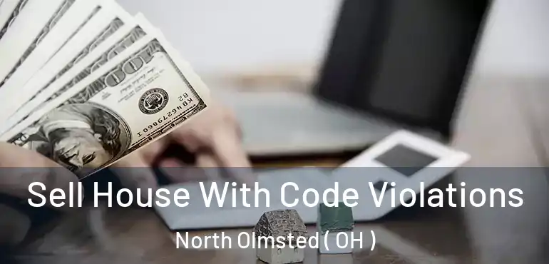  Sell House With Code Violations North Olmsted ( OH )