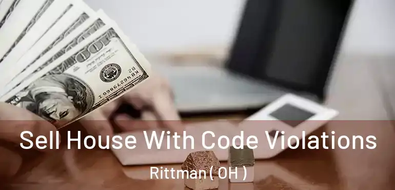  Sell House With Code Violations Rittman ( OH )