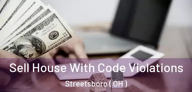  Sell House With Code Violations Streetsboro ( OH )